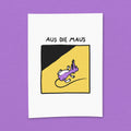 Kunstdruck "Aus die Maus"